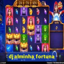 djalminha fortuna